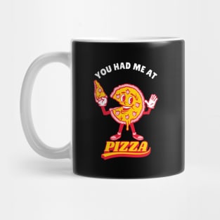 Pizza Love, You Had Me At Pizza Mug